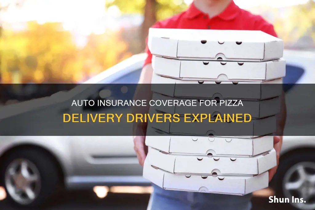 will my auto insurance cover me when I deliver pizzas