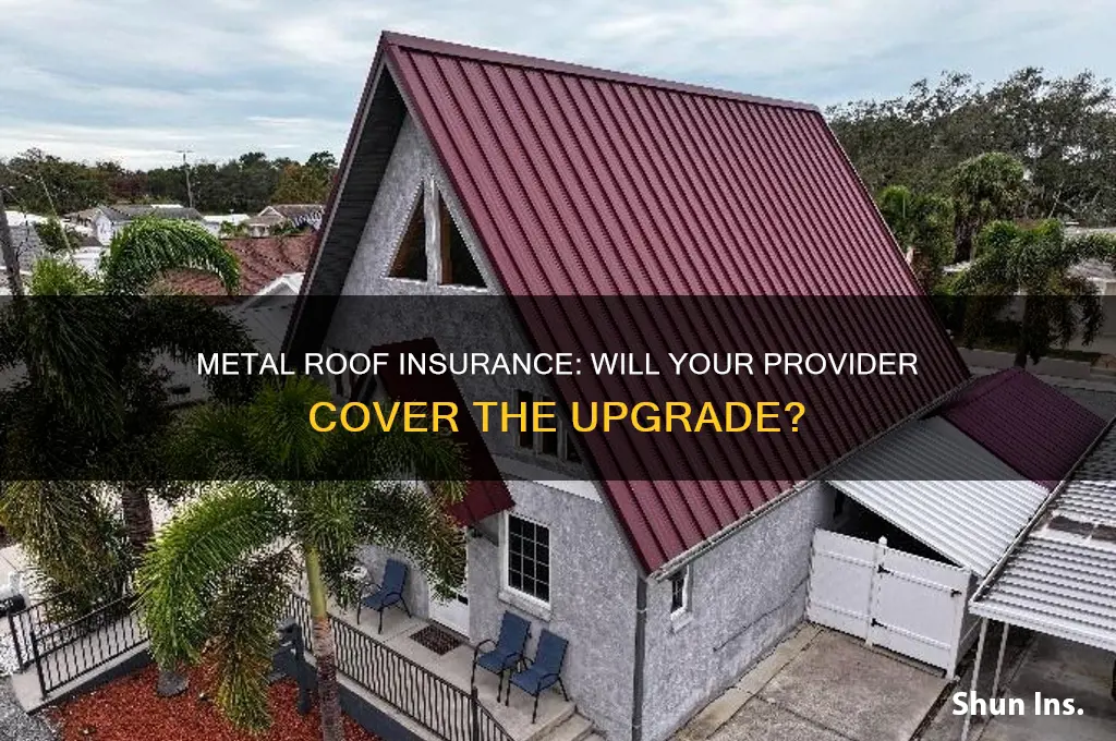 will my insurance company insure a metal roof
