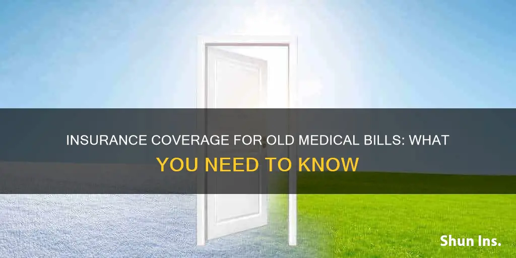will my new insurance cover an old medical bill