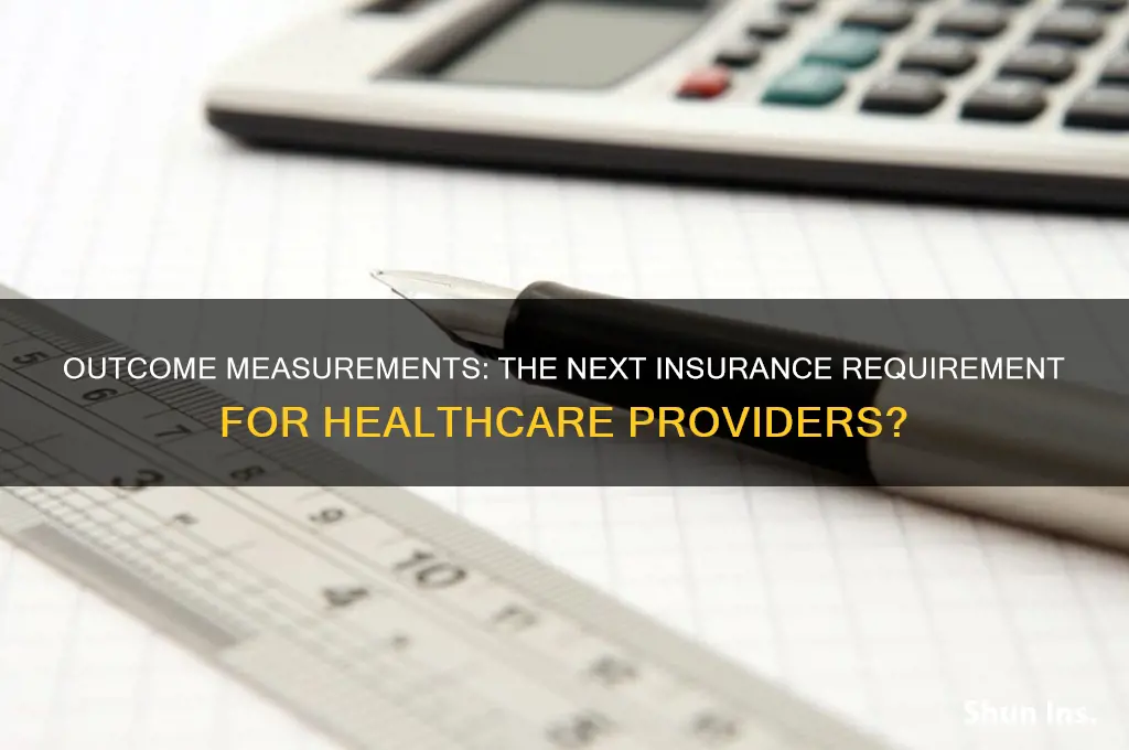 will outcome measurements be required by insurance companies