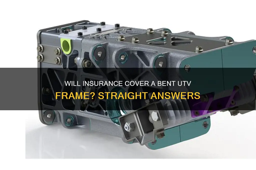 will the insurance company bend a straigt frame on utv