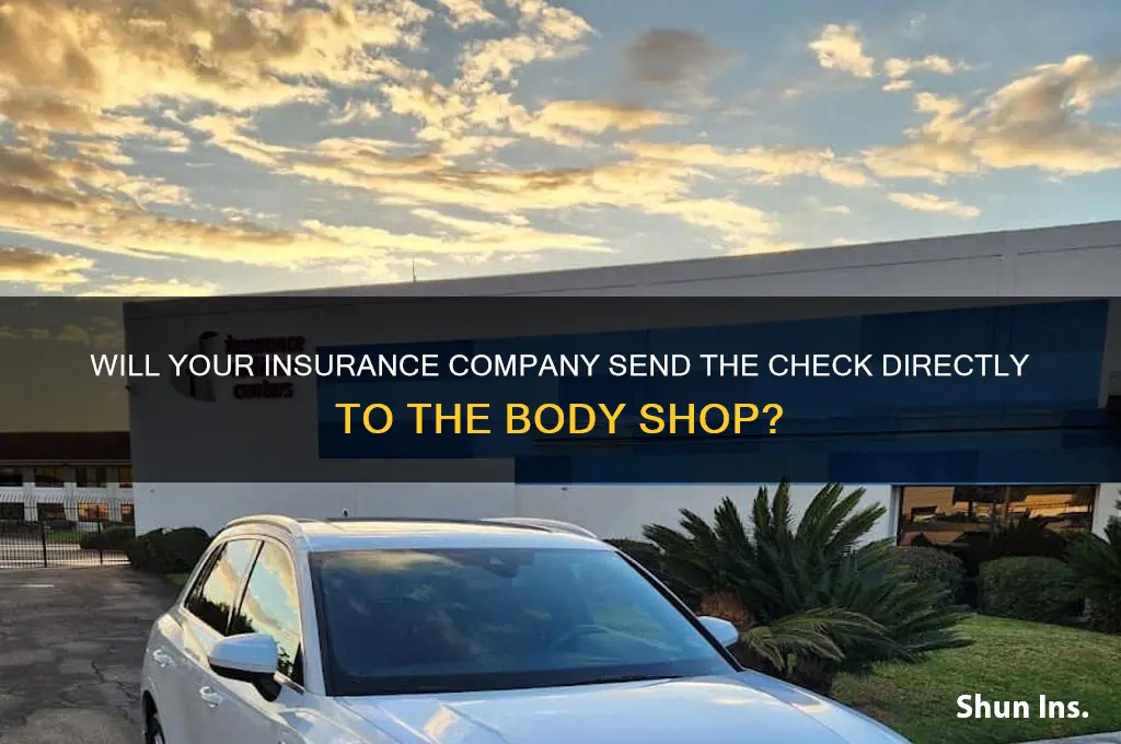 will the insurance company send the check to body shop
