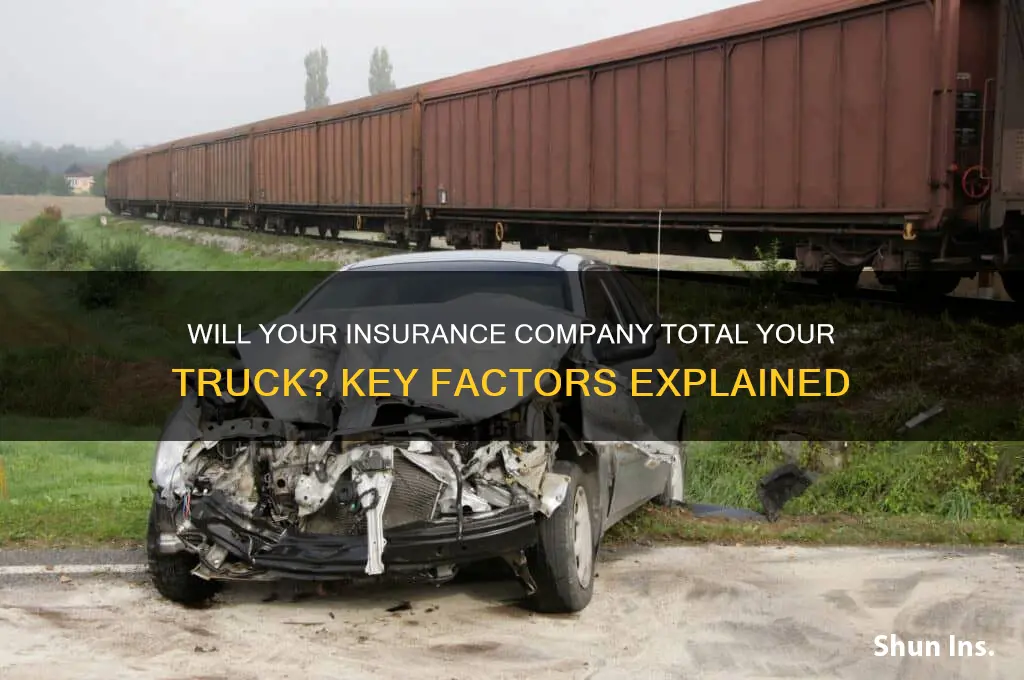 will the insurance company total my truck