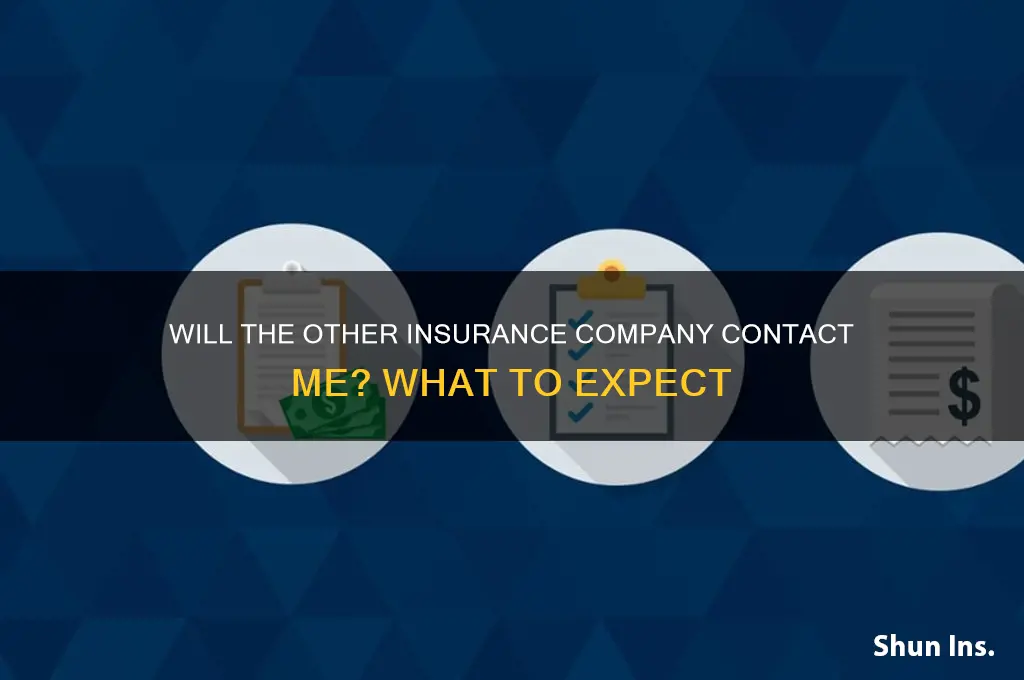 will the other insurance company contact me