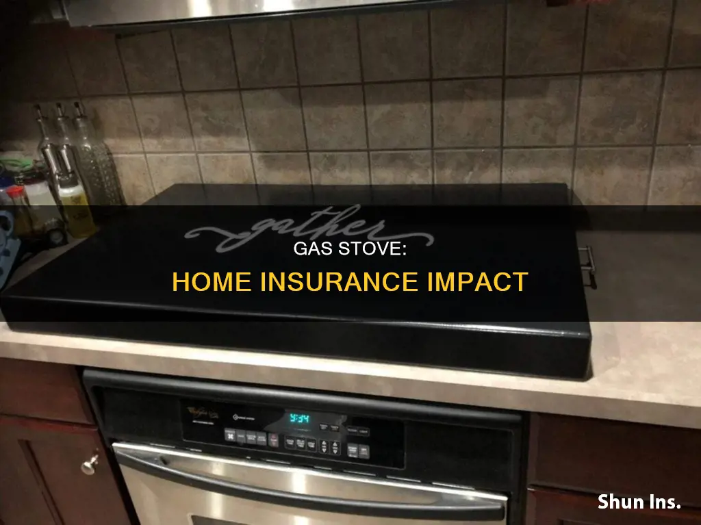 would a gas stove raise your house insurance