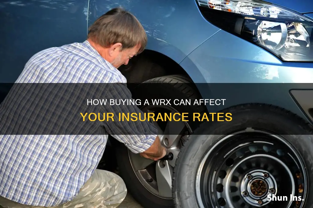 would a wrx make your insurance go up