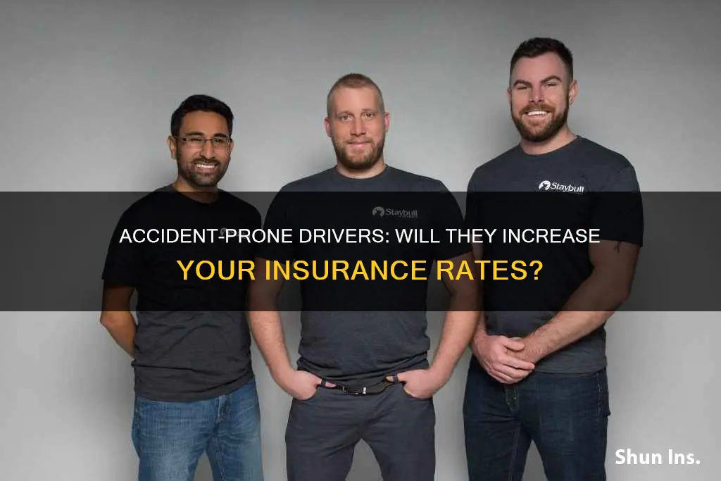 would adding drivers with accident history hurt your insurance