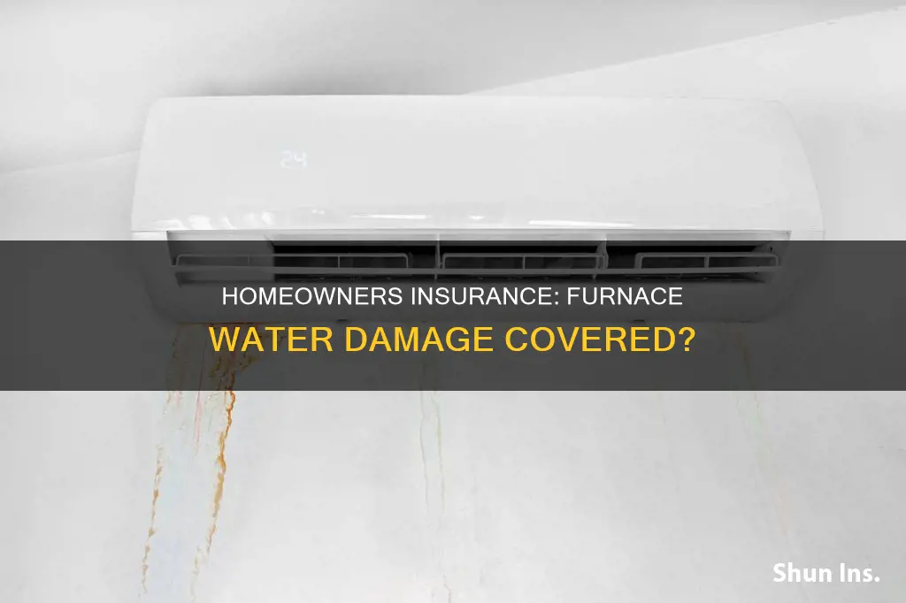 would homeowners insurance cover a furnace damaged by water