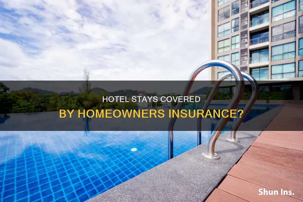 would homeowners insurance cover hotel rooms