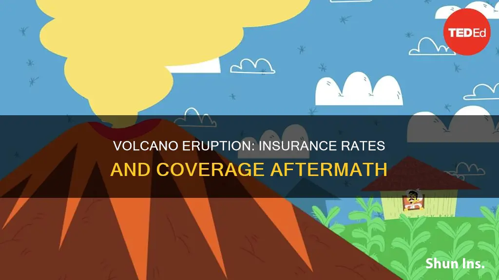 would insurance go up after a volcano eruption
