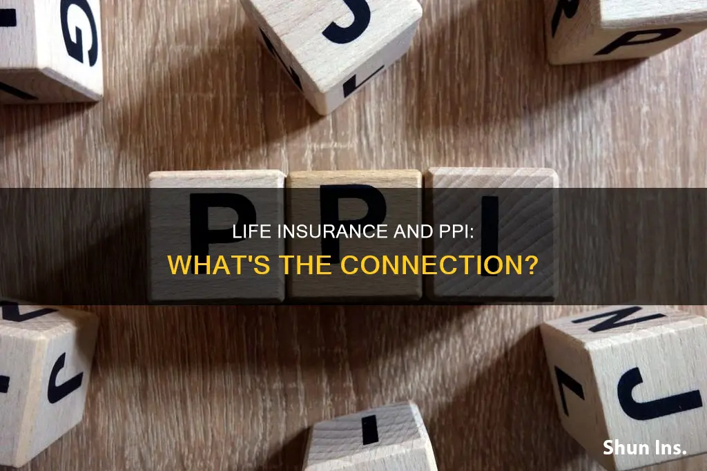 would there be ppi on life insurance